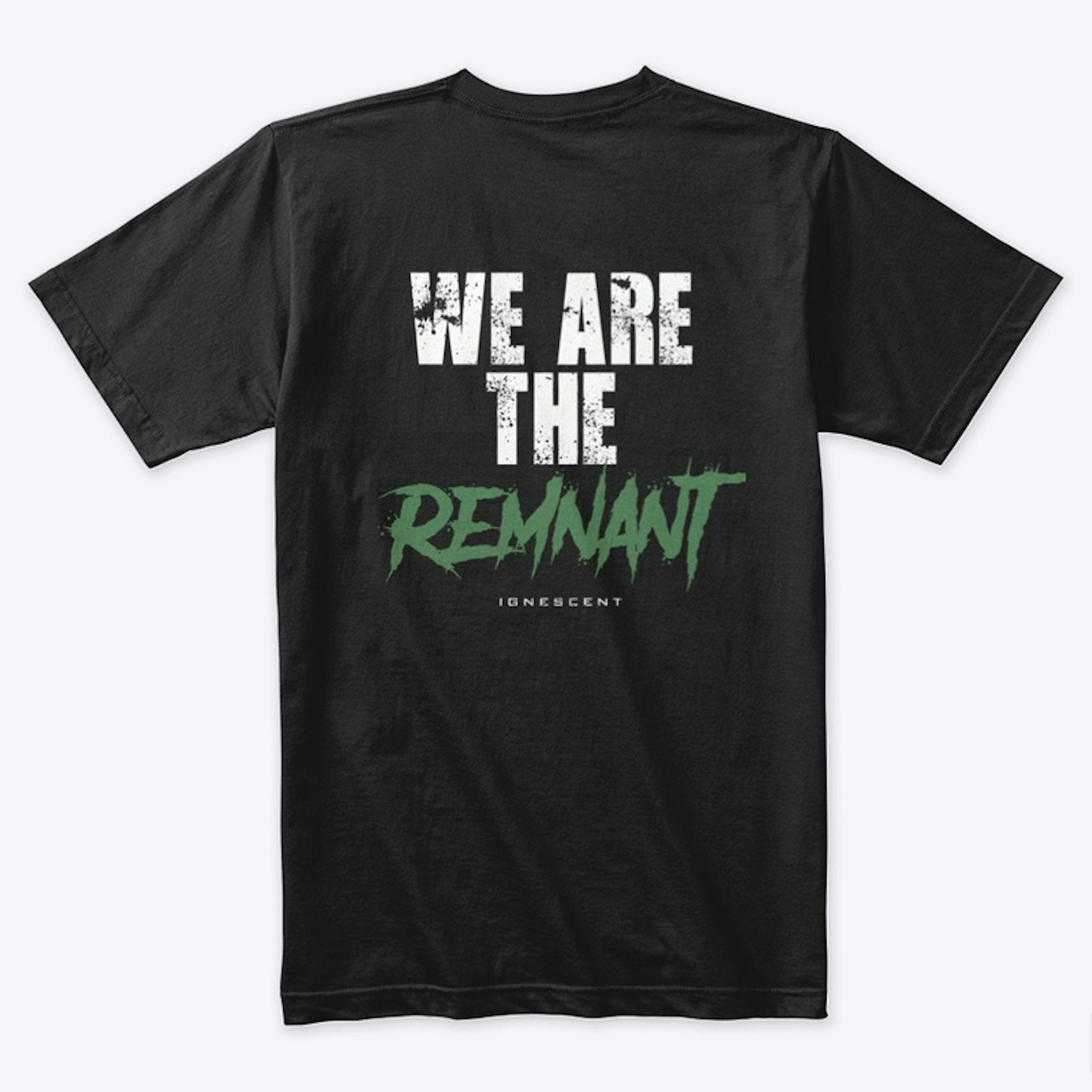 WE ARE THE REMNANT T-SHIRT